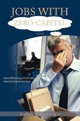 bokomslag JOBS WITH ZERO-CAPITAL (vol.One)