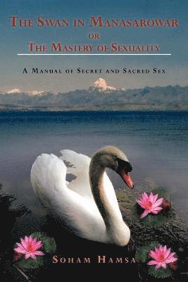 Swan in Manasarowar or the Mastery of Sexuality