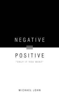 Negative = Positive 1