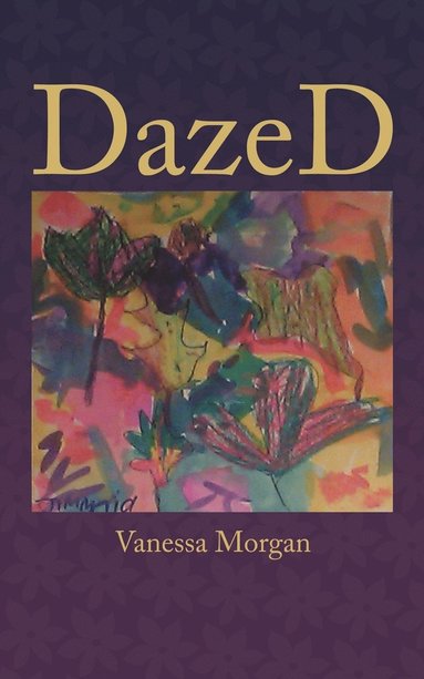 Vanessa Morgan - DazeD, Häftad