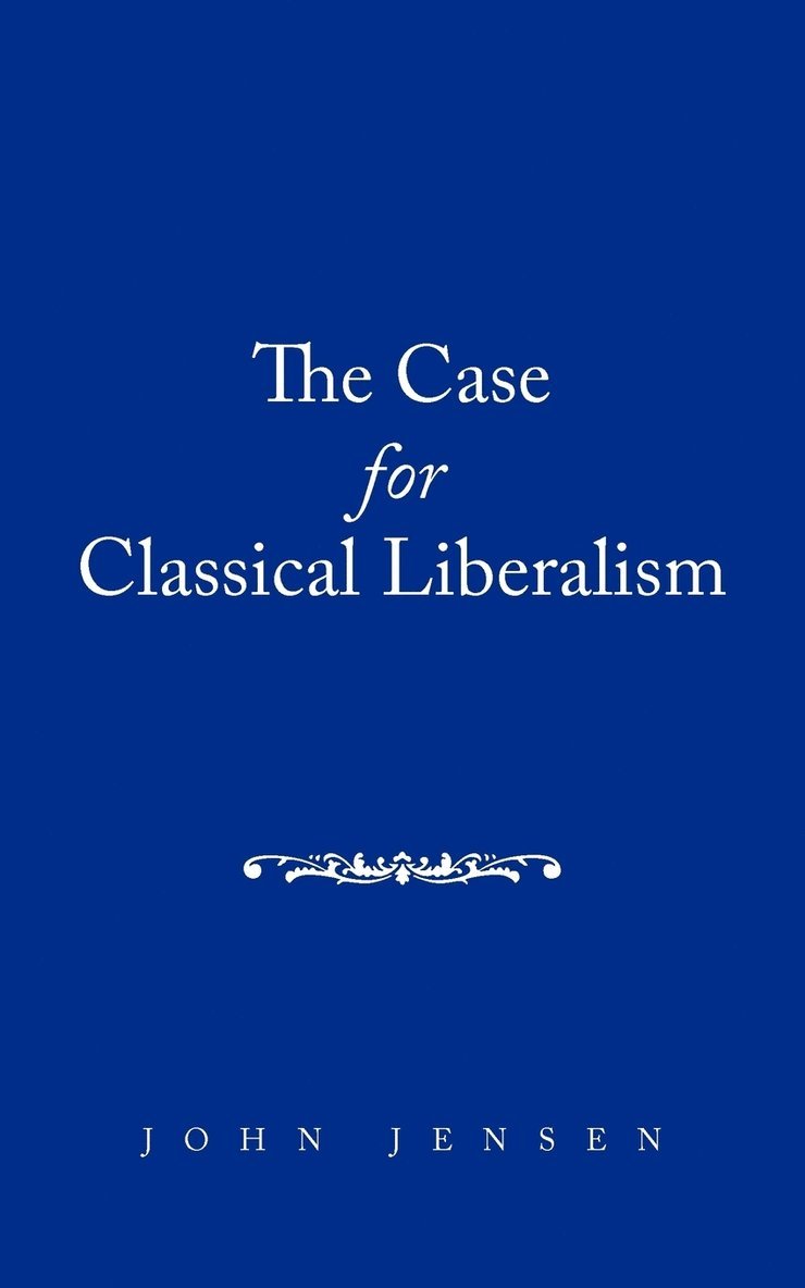 The Case for Classical Liberalism 1