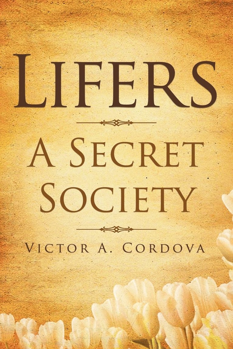 Victor A. Cordova - Lifers - A Secret Society, Häftad