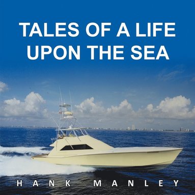 bokomslag Tales of a Life Upon the Sea