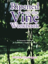 bokomslag Ripened on the Vine Workbook