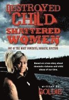 bokomslag Destroyed Child Shattered Women