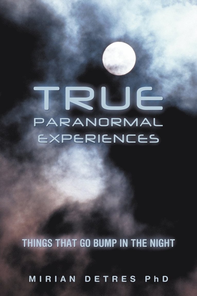 True Paranormal Experiences 1