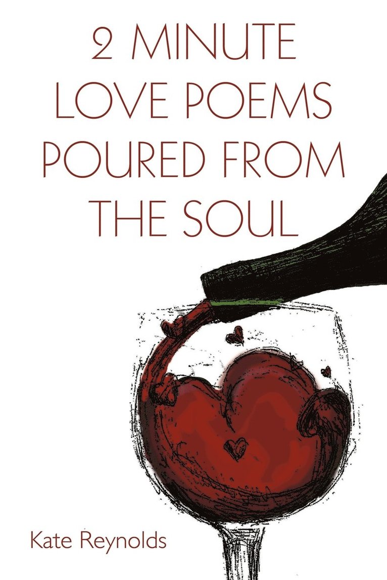 Kate Reynolds - 2 Minute Love Poems Poured from the Soul, Häftad. Tillgänglighet: Lägg i varukorg