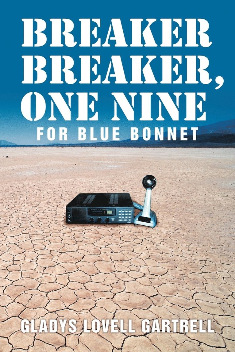 Breaker Breaker, One Nine for Blue Bonnet 1