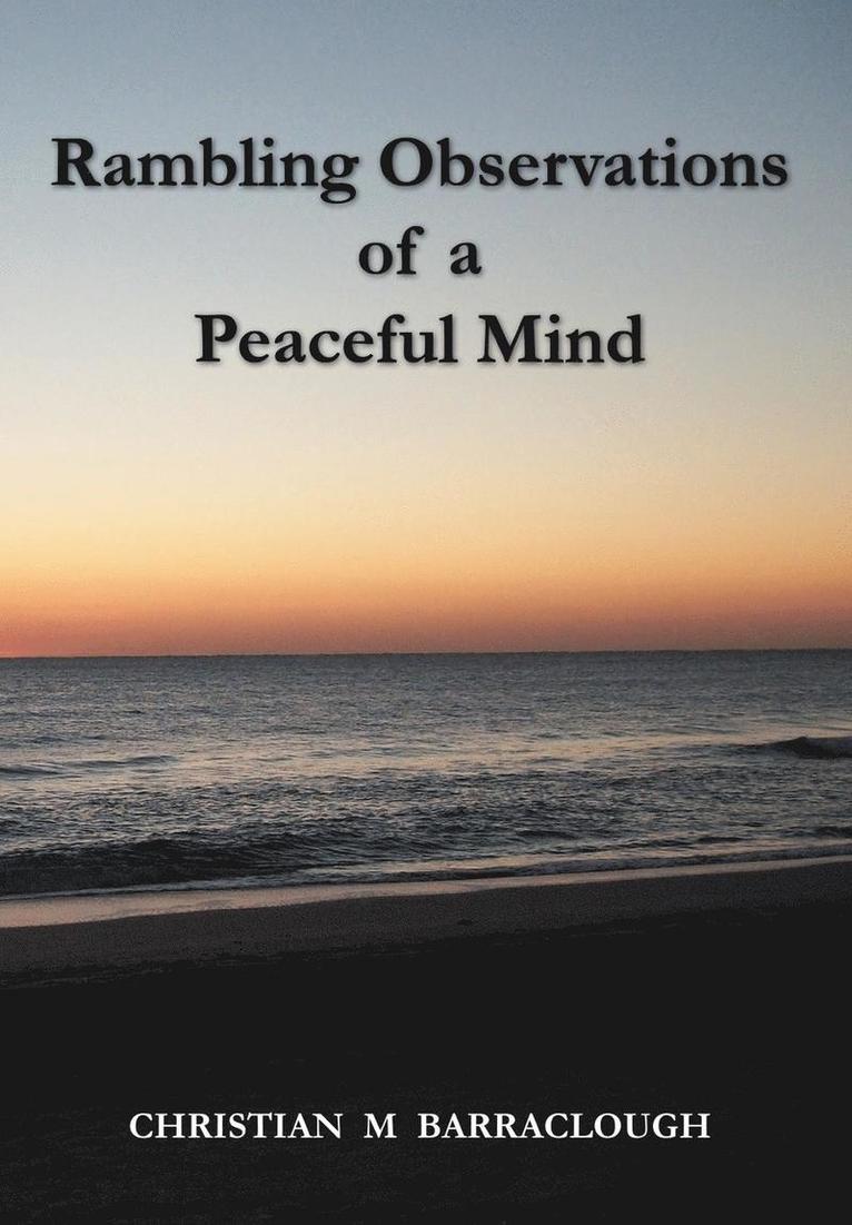 Rambling Observations of a Peaceful Mind 1