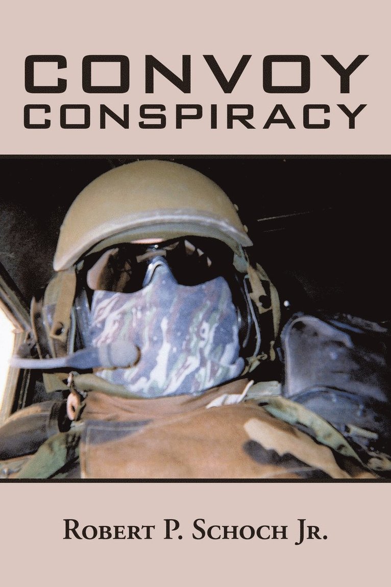 Robert P. Schoch Jr., Jr. Schoch, Robert P., Robert P. Schoch Jr - Convoy Conspiracy, Häftad