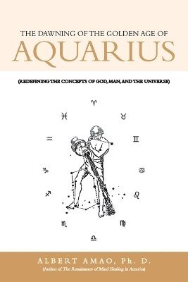 bokomslag The Dawning of the Golden Age of Aquarius