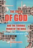 bokomslag THE Truth of God and the Terrible Fraud of the Bible