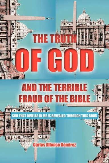 bokomslag THE Truth of God and the Terrible Fraud of the Bible