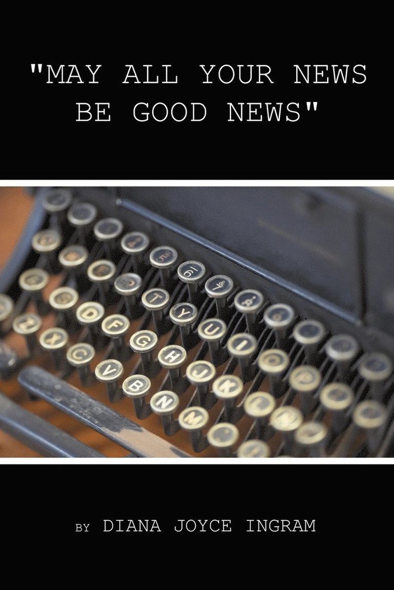 &quot;May All Your News be Good News&quot; 1