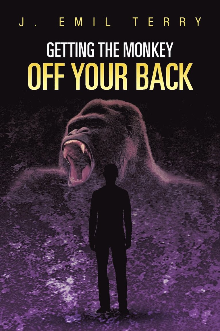 J. EMIL TERRY, J. Emil Terry - Getting The Monkey Off Your Back, Häftad