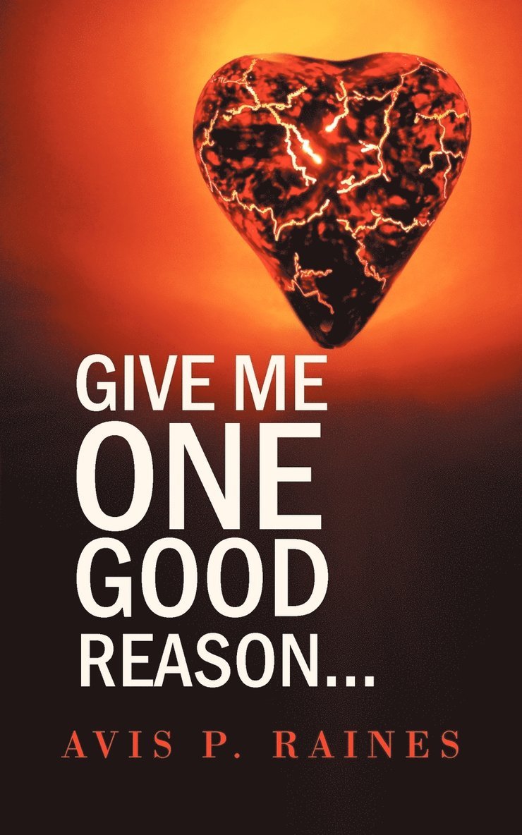 Avis P. Raines - Give Me One Good Reason..., Häftad