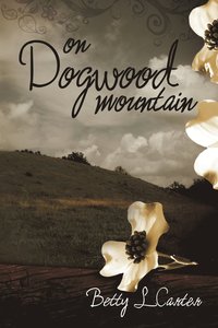 bokomslag On Dogwood Mountain