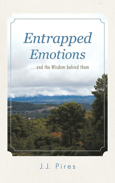bokomslag Entrapped Emotions ...and the Wisdom Behind Them