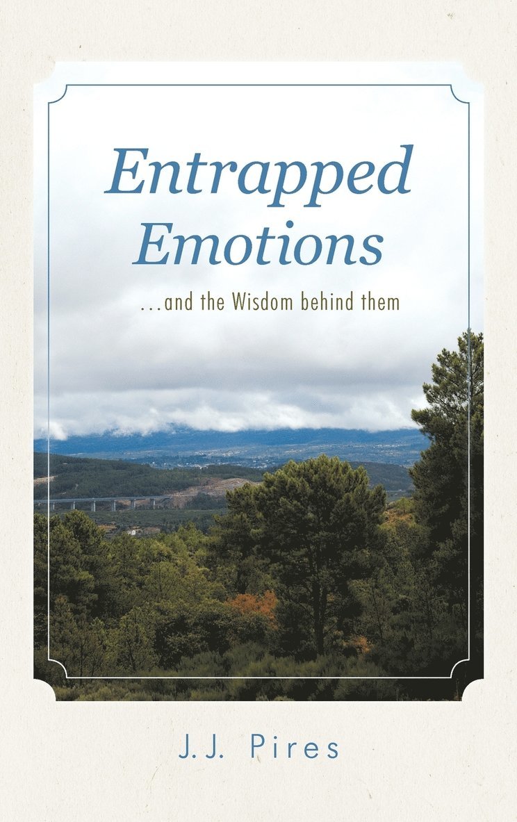 Entrapped Emotions ...and the Wisdom Behind Them