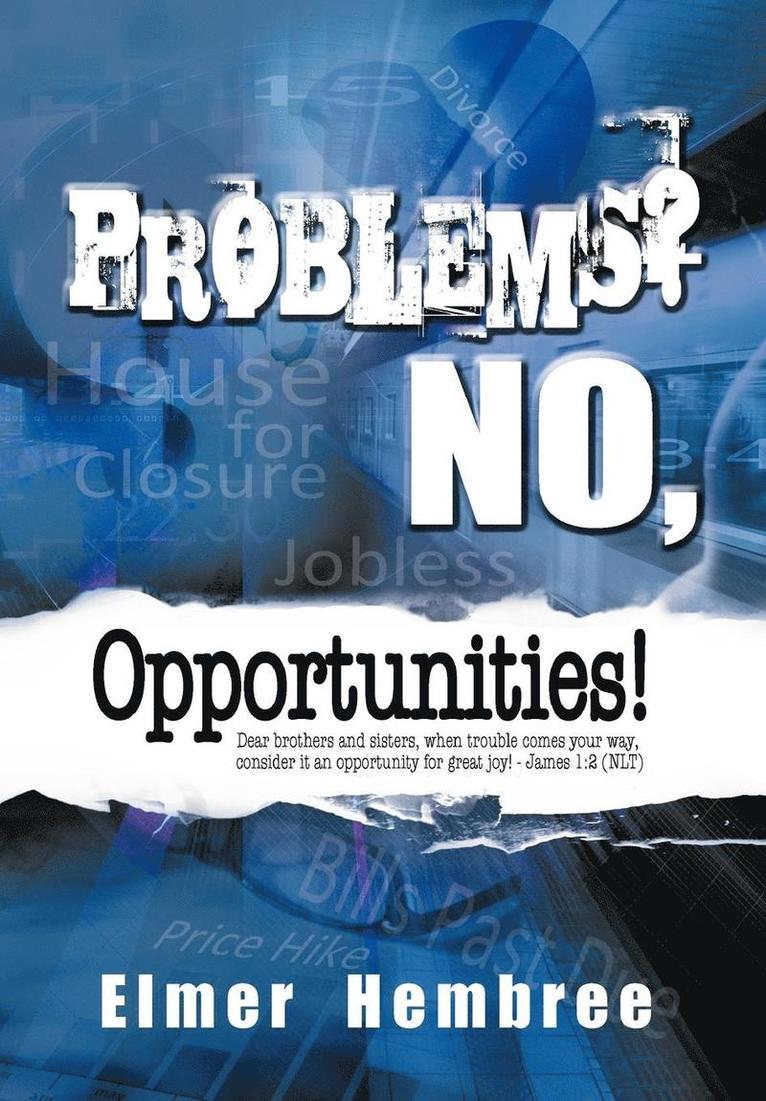 Problems? No, Opportunities! 1
