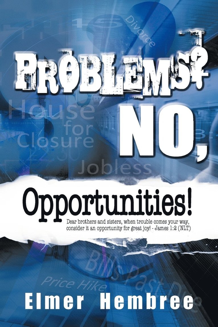 Problems? No, Opportunities! 1