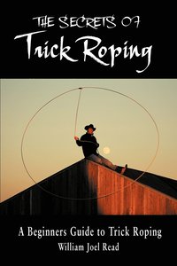 bokomslag The Secrets of Trick Roping