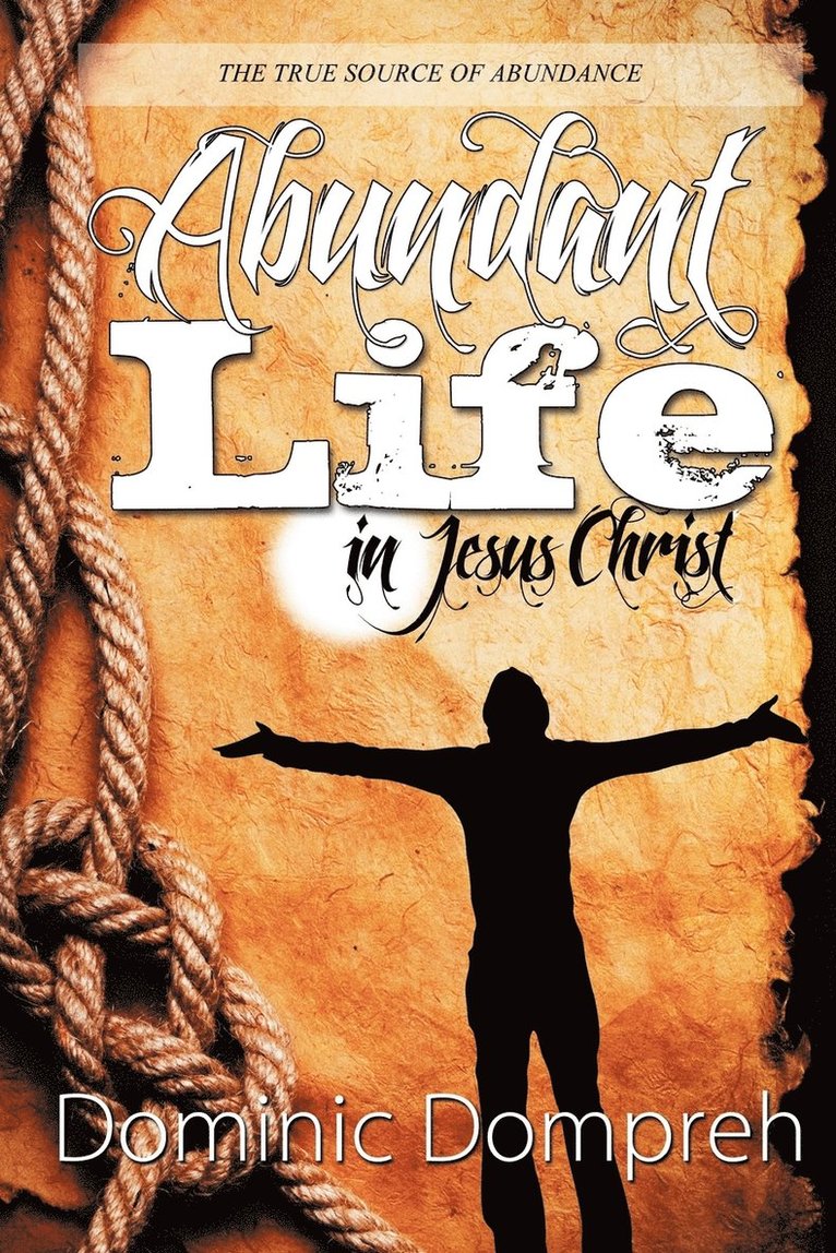 Abundant Life in Jesus Christ 1