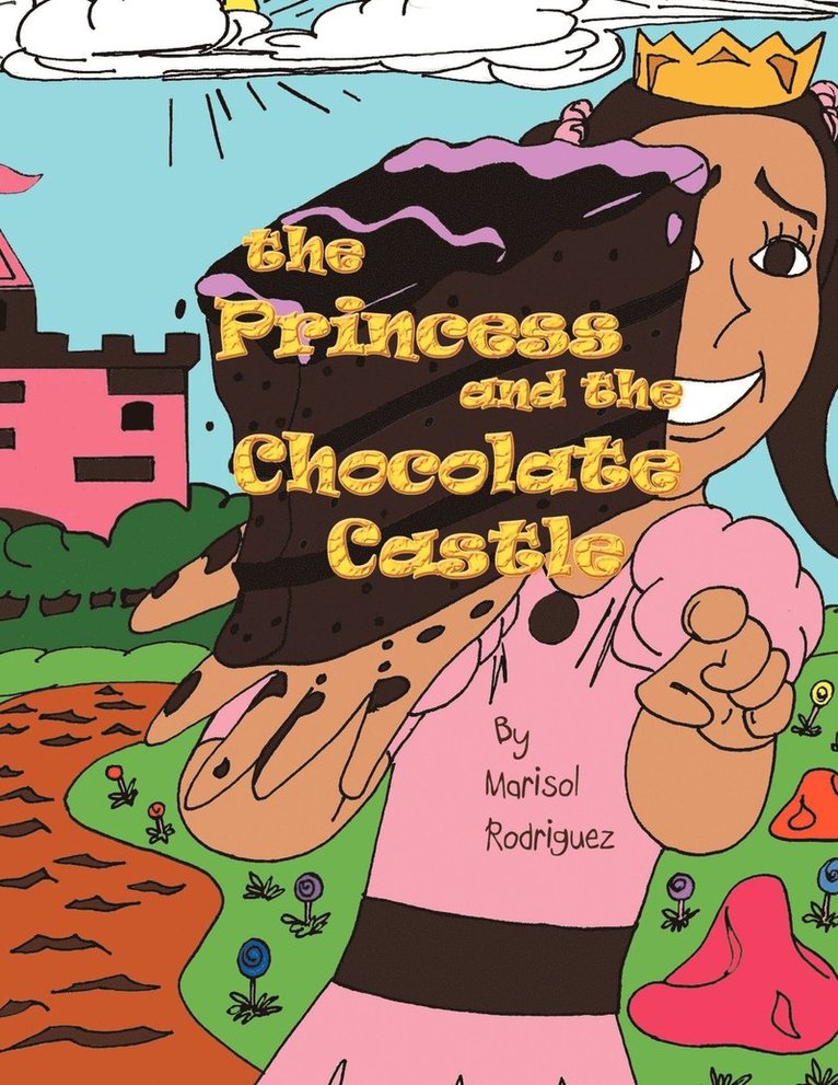 Marisol Rodriguez - Princess and the Chocolate Castle, Häftad