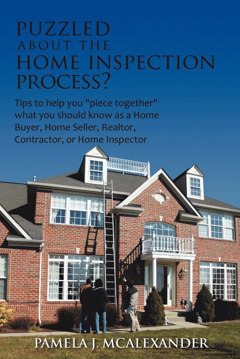 Puzzled About the Home Inspection Process? 1