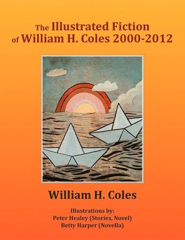 bokomslag Illustrated Fiction of William H. Coles 2000-2012