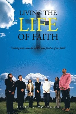 bokomslag Living the Life of Faith