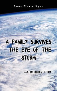 bokomslag A Family Survives the Eye of the Storm