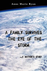 bokomslag A Family Survives the Eye of the Storm