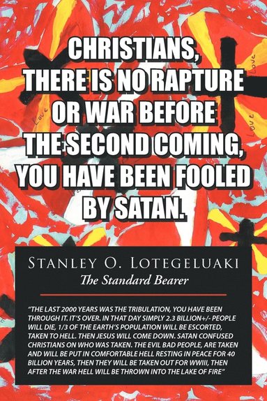 bokomslag Christians, There is No Rapture or War Before the Second Coming, You Have Been Fooled by Satan