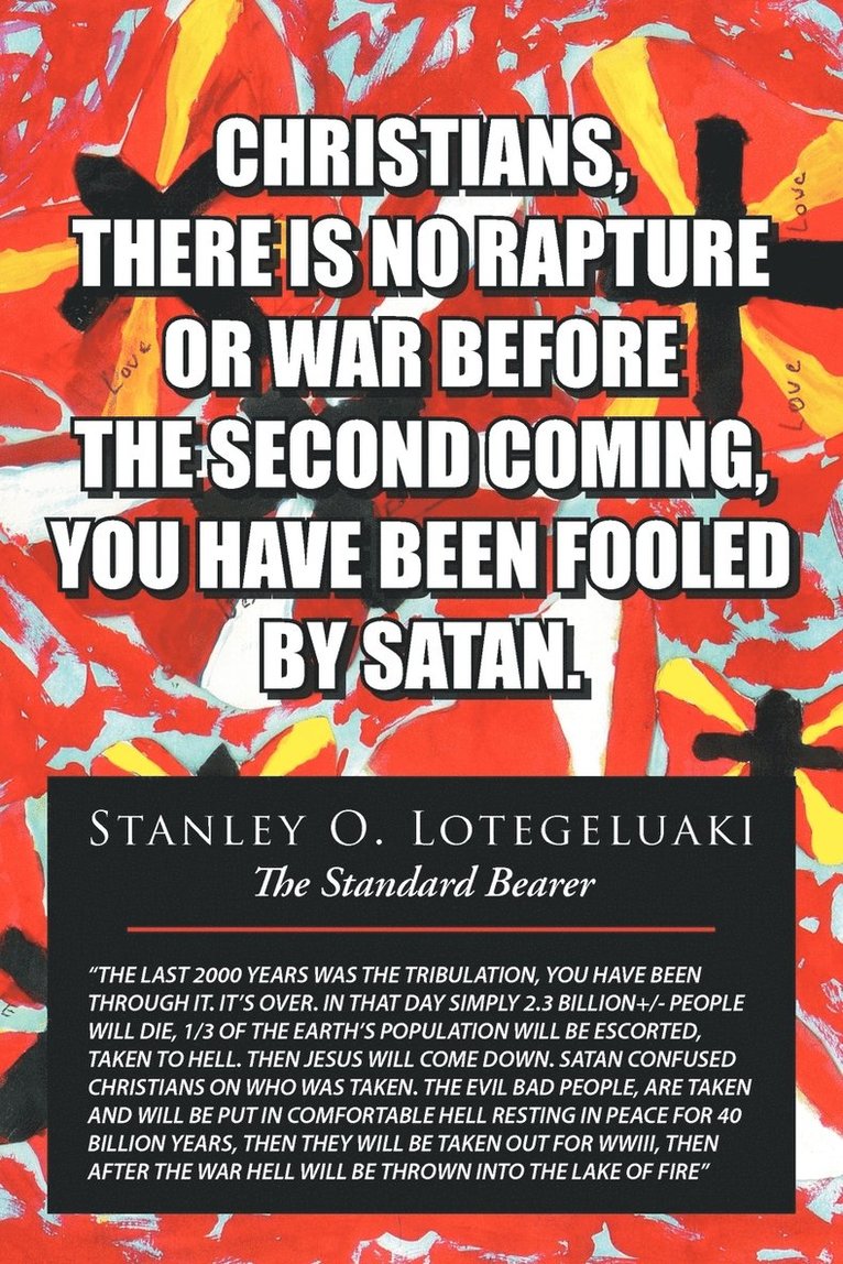 Christians, There is No Rapture or War Before the Second Coming, You Have Been Fooled by Satan