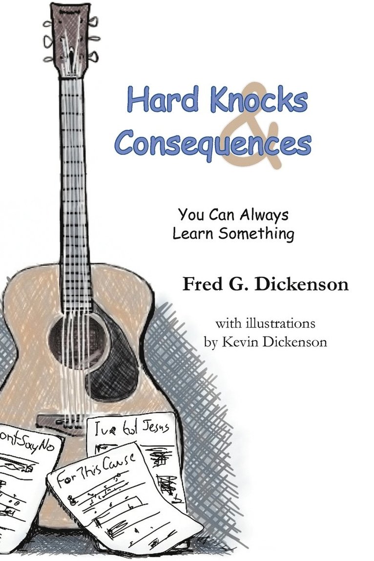Fred G. Dickenson - Hard Knocks and Consequences, Häftad