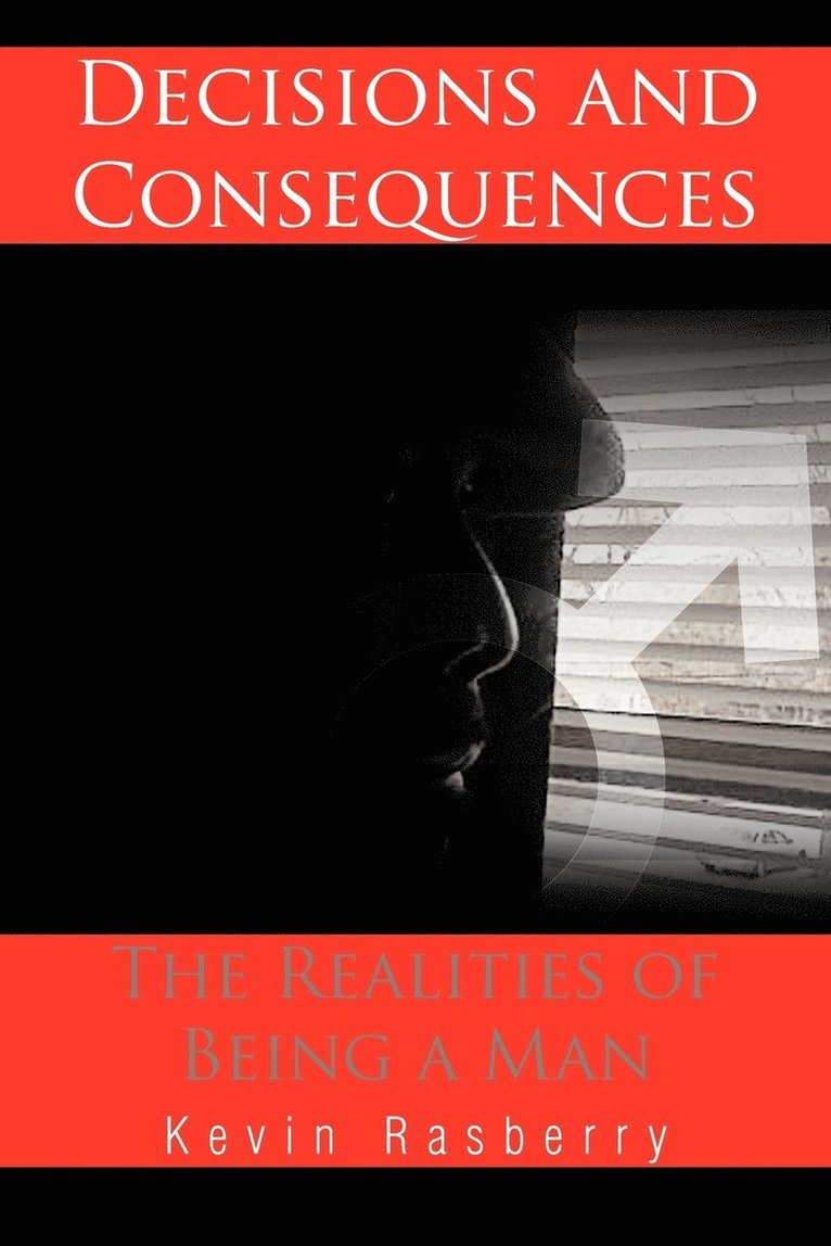 Kevin Rasberry - Decisions and Consequences, Häftad