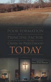 bokomslag Poor Formation as a Principal Factor to the Crisis in Priesthood Today