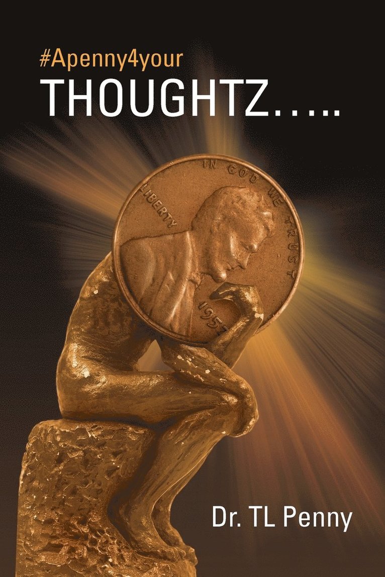 Dr. TL Penny, T. Penny - #Apenny4yourThoughtz..., Häftad