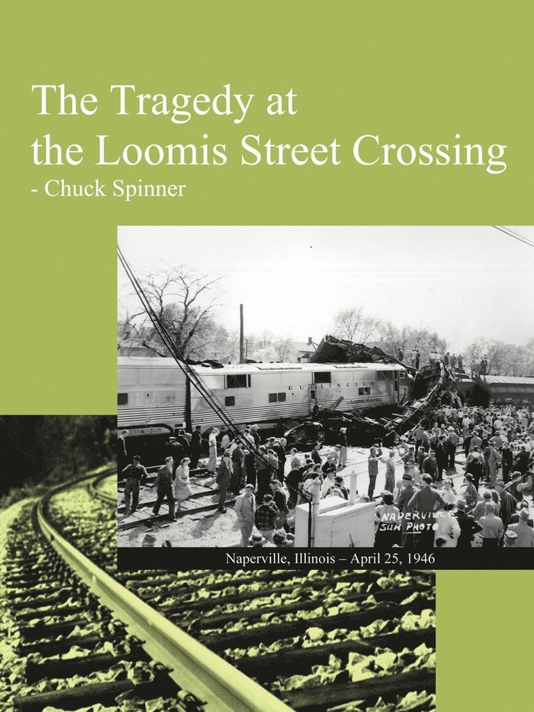 The Tragedy at the Loomis Street Crossing 1