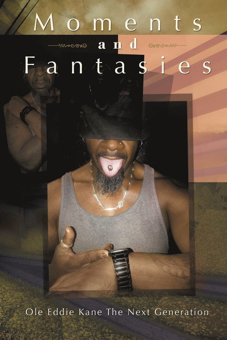 Moments and Fantasies 1