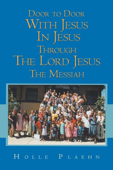 bokomslag Door to Door With Jesus In Jesus Through The Lord Jesus The Messiah