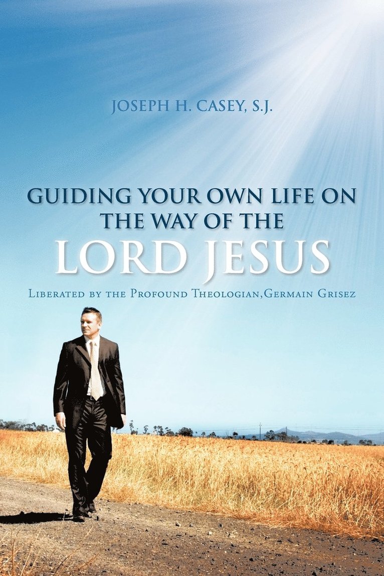 Guiding Your Own Life on the Way of the Lord Jesus 1