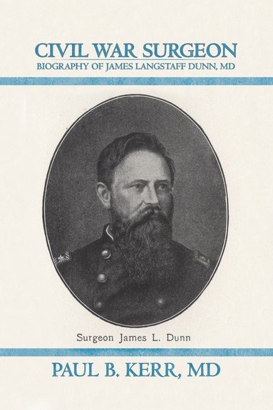 bokomslag Civil War Surgeon - Biography of James Langstaff Dunn, MD