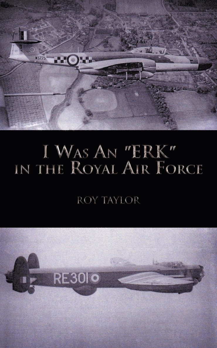 I Was An &quot;ERK&quot; in the Royal Air Force 1