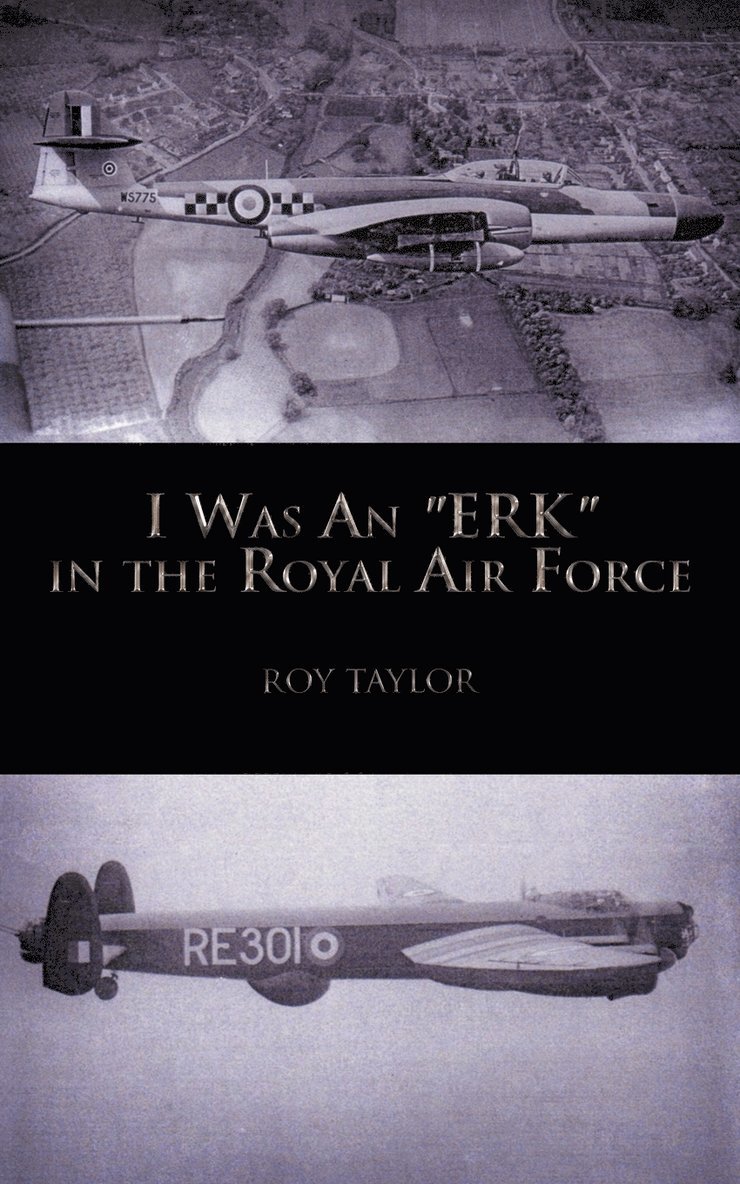 I Was An "ERK" in the Royal Air Force