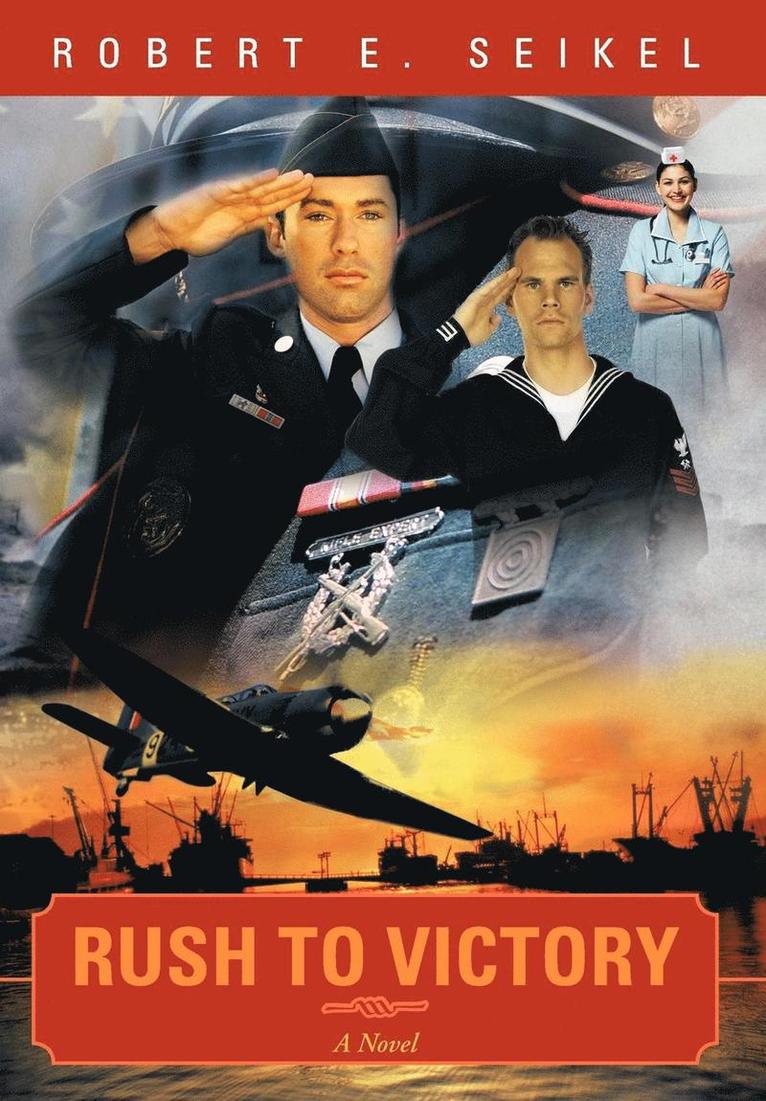 Robert E. Seikel, Robert E Seikel - Rush to Victory, Inbunden