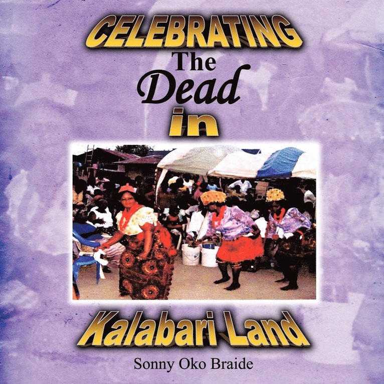 Celebrating the Dead in Kalabari Land 1