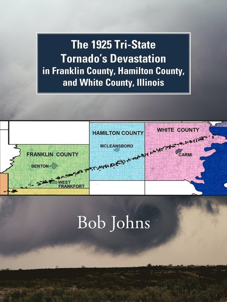 The 1925 Tri-State Tornado's Devastation in Franklin County, Hamilton County, and White County, Illinois 1