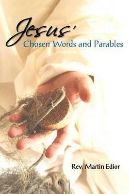 Jesus' Chosen Words & Parables 1